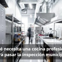 ¿Qué necesita ucocina profesional para pasar inspección municipal?