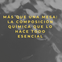 Más que una mesa: La composición química que lo hace todo esencial
