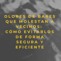Olores de bares que molestan a vecinos: cómo evitarlos de forma segura y eficiente