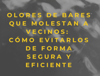 Olores de bares que molestan a vecinos: cómo evitarlos de forma segura y eficiente