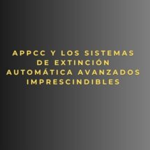 APPCC y los sistemas de extinción automática avanzados imprescindibles
