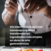 Día Internacional del Chef: homenaje a quienes transforman los ingredientes más simples en obras de arte gastronómicas