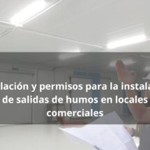 Regulación y permisos para la instalación de salidas de humos en locales comerciales