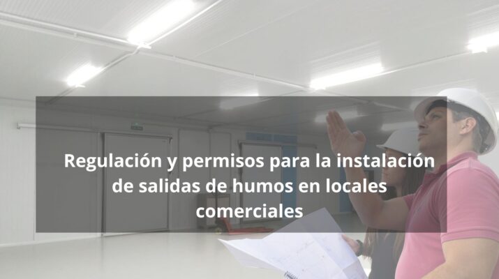 Regulación y permisos para la instalación de salidas de humos en locales comerciales