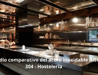 Estudio comparativo del acero inoxidable AISI 304- Hostelería