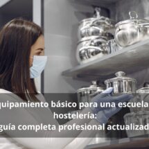 Equipamiento básico para una escuela de hostelería: guía completa profesional actualizada