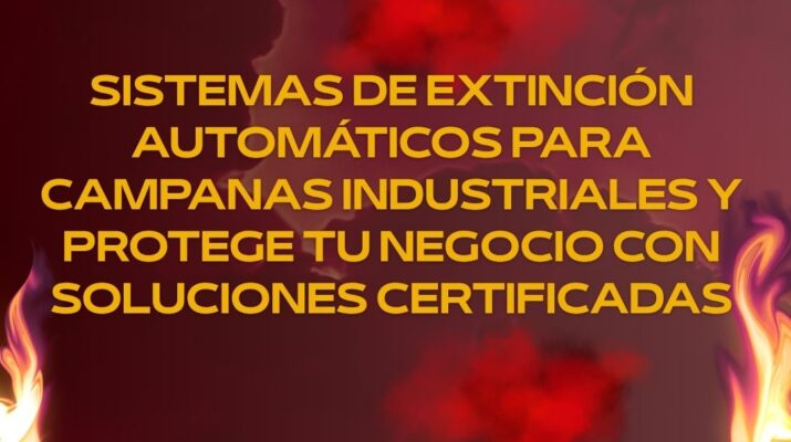 Sistemas de extinción automáticos para campanas industriales y protege tu negocio con soluciones certificadas