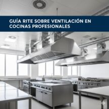 Qué dice el RITE sobre ventilación en cocinas profesionales: Guía completa y actualizada sobre ventilación en cocinas industriales.