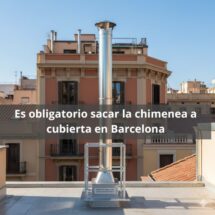 ¿Es obligatorio sacar la chimenea a cubierta en Barcelona? Requisitos fundamentales para la correcta evacuación de humos.