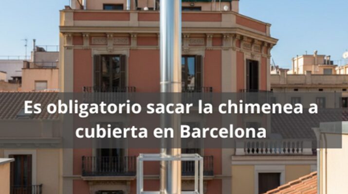 ¿Es obligatorio sacar la chimenea a cubierta en Barcelona? Requisitos fundamentales para la correcta evacuación de humos.