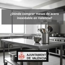 ¿Dónde comprar mesas de acero inoxidable en Valencia? Guía profesional para acertar a la primera en mobiliario de hostelería.