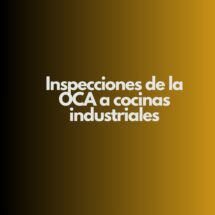 Inspecciones de la OCA a cocinas industriales. Un aviso claro para la hostelería profesional.