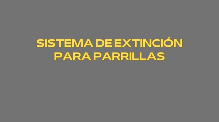 Sistema de extinción para parrillas. La protección contra incendios en parrillas profesionales ya no admite errores.