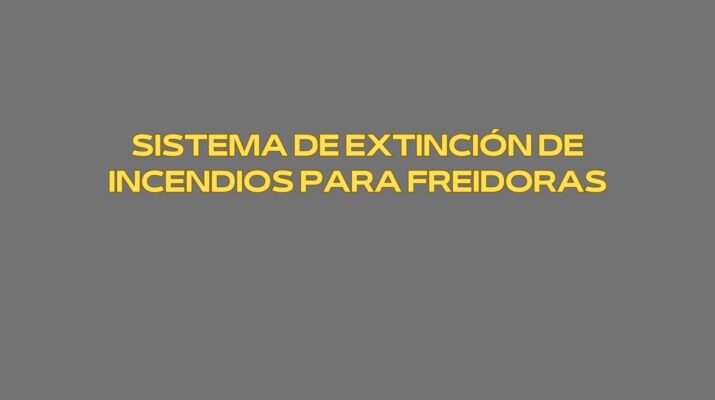 Sistema de extinción de incendios para freidoras