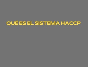 HACCP. Qué es y por qué es clave en la industria alimentaria.