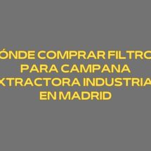 Dónde comprar filtros para campana extractora industrial en Madrid. Soluciones profesionales para cocinas industriales que exigen rendimiento y seguridad.