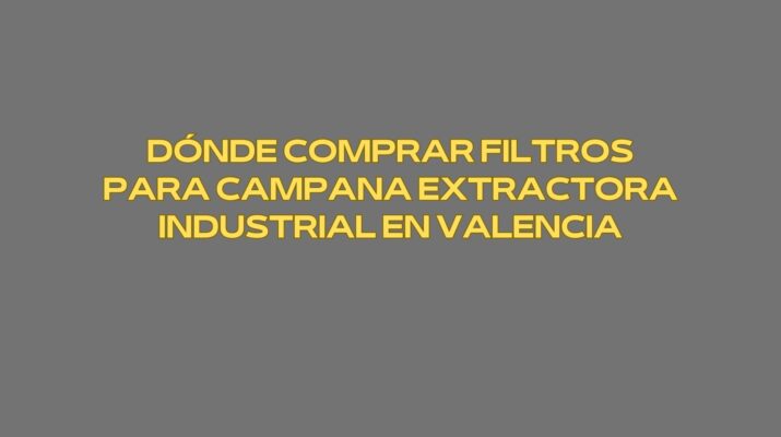 Dónde comprar filtros para campana extractora industrial en Valencia. Panorama actual de la seguridad y el control en cocinas profesionales.