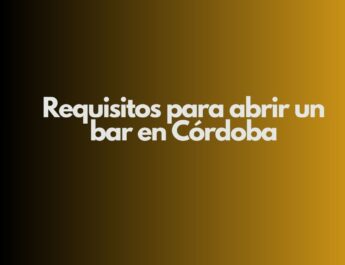 Requisitos para abrir un bar en Córdoba. Guía normativa integral para iniciar un bar en Córdoba con seguridad jurídica.