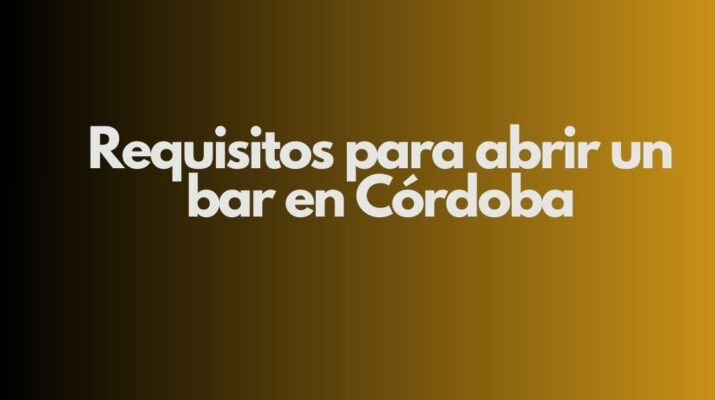 Requisitos para abrir un bar en Córdoba. Guía normativa integral para iniciar un bar en Córdoba con seguridad jurídica.
