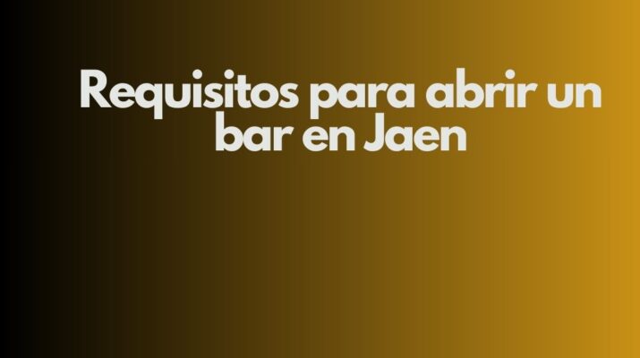 Requisitos para abrir un bar en Jaen