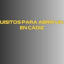 Requisitos para abrir un bar en Cádiz. Guía completa y actualizada para emprender con seguridad.