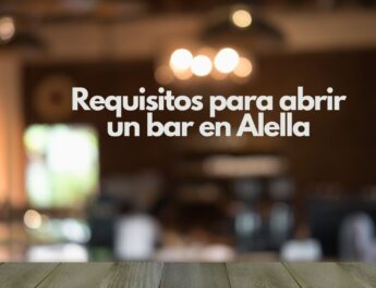 Requisitos para abrir un bar en Alella. Guía completa para emprender con éxito en uno de los municipios más atractivos del Maresme.