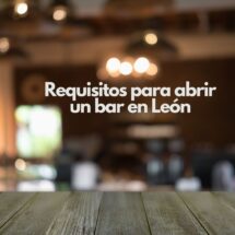 Requisitos para abrir un bar en León. Guía detallada para iniciar un negocio de hostelería en León.