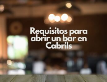 Requisitos para abrir un bar en Cabrils. Guía completa para obtener la licencia y cumplir la normativa municipal.