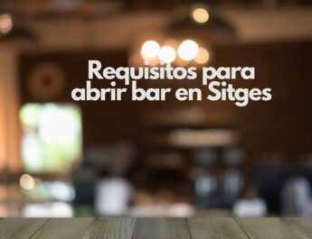 Requisitos para abrir bar en Sitges. Guía completa para emprender un bar en Sitges cumpliendo toda la normativa.