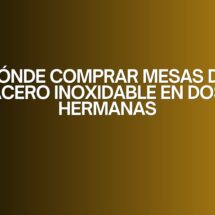 Dónde comprar mesas de acero inoxidable en dos hermanas. Guía completa para elegir equipamiento profesional de alta calidad.