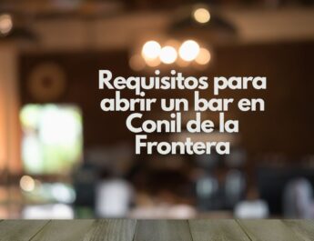 Requisitos para abrir un bar en Conil de la Frontera. Guía esencial para iniciar un negocio rentable en Conil.