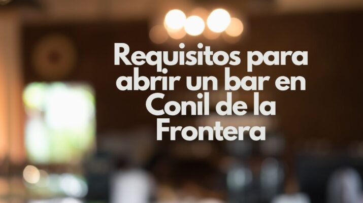 Requisitos para abrir un bar en Conil de la Frontera. Guía esencial para iniciar un negocio rentable en Conil.