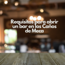 Requisitos para abrir un bar en los Caños de Meca. Todo lo que necesitas saber antes de emprender.