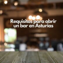 Requisitos para abrir un bar en Asturias. Guía definitiva para iniciar un negocio de hostelería en Asturias con éxito.