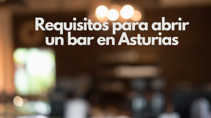 Requisitos para abrir un bar en Asturias. Guía definitiva para iniciar un negocio de hostelería en Asturias con éxito.