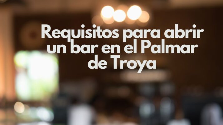 Requisitos para abrir un bar en el Palmar de Troya. Guía legal y práctica para emprender con seguridad en hostelería.