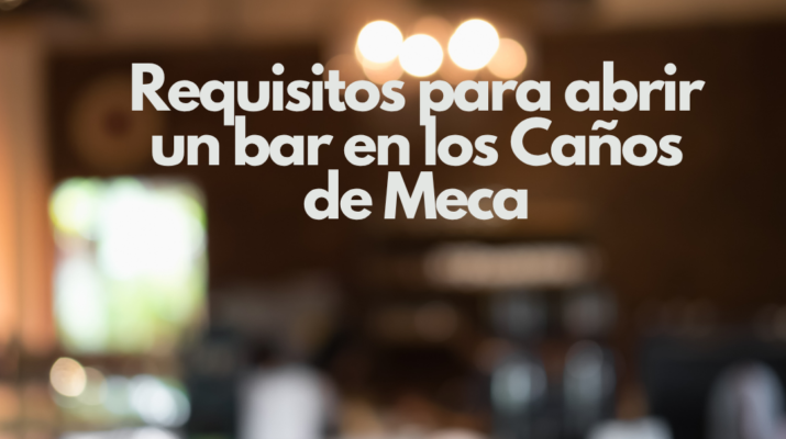 Requisitos para abrir un bar en los Caños de Meca. Todo lo que necesitas saber antes de emprender.