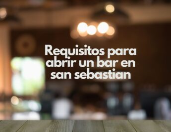 Requisitos para abrir un bar en san sebastian. Guía legal y técnica definitiva para abrir un bar rentable en San Sebastián.