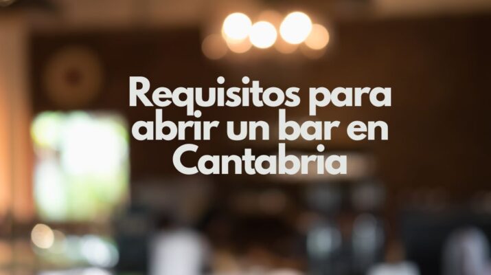 Requisitos para abrir un bar en Cantabria. Guía definitiva para emprender con éxito en hostelería.