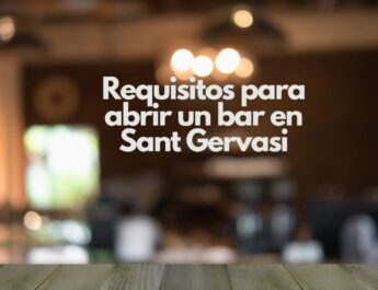 Requisitos para abrir un bar en Sant Gervasi. Todo lo que debes conocer antes de iniciar un negocio de hostelería