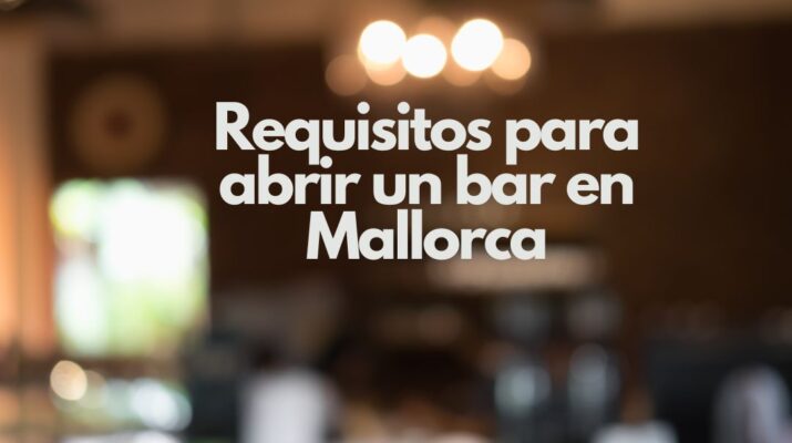 Requisitos para abrir un bar en Mallorca. Todo lo que exige la normativa para abrir un bar en Mallorca de forma legal y segura.