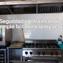 Seguridad contra incendios: ¿Cumple tu cocina la ley actual?