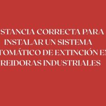 Distancia correcta para instalar un sistema automático de extinción en freidoras industriales