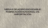Descubre las diferencias entre mesas inox nacionales e importadas para elegir calidad, resistencia y durabilidad en hostelería profesional.